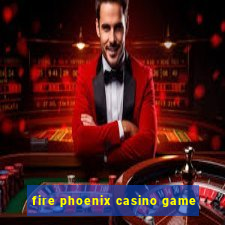 fire phoenix casino game